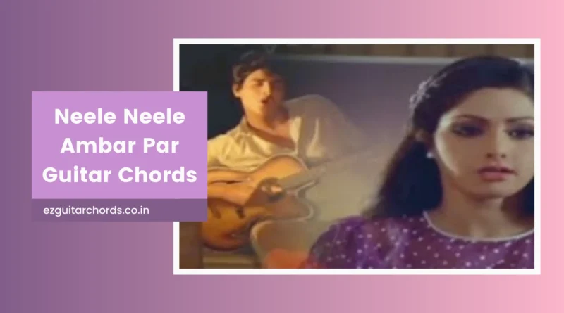 neele neele ambar par guitar chords