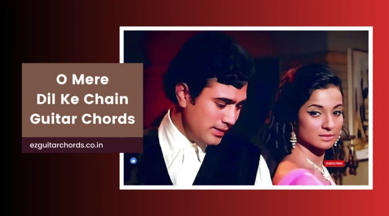 o mere dil k chain guitar chords