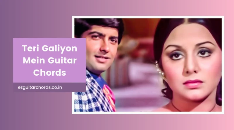 teri galiyon mein guitar chords