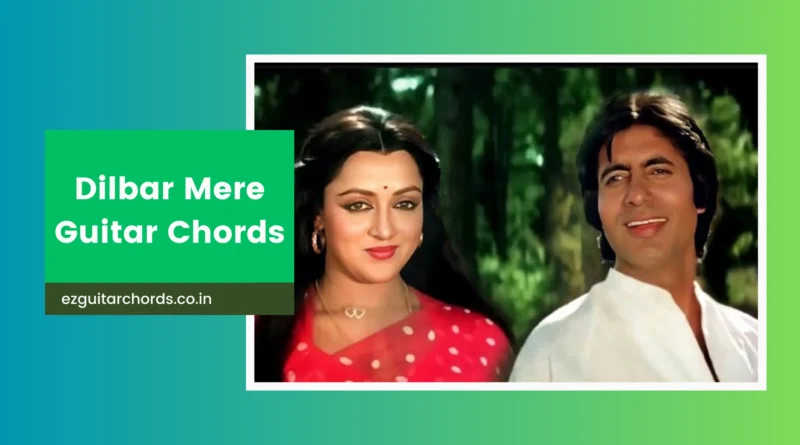 dilbar mere guitar chords