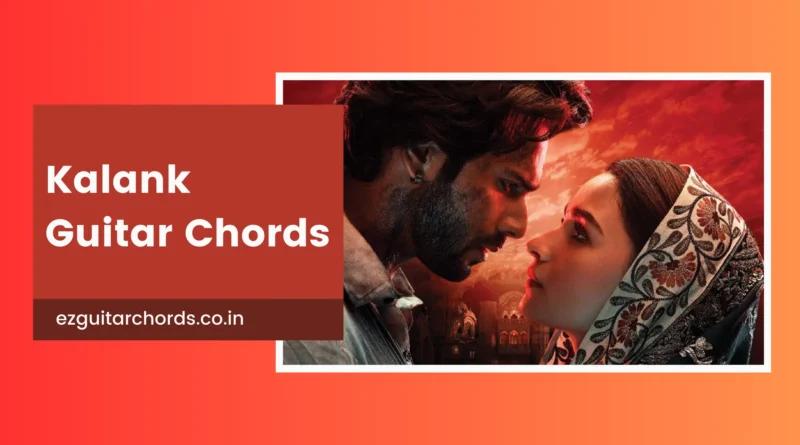Kalank Chords