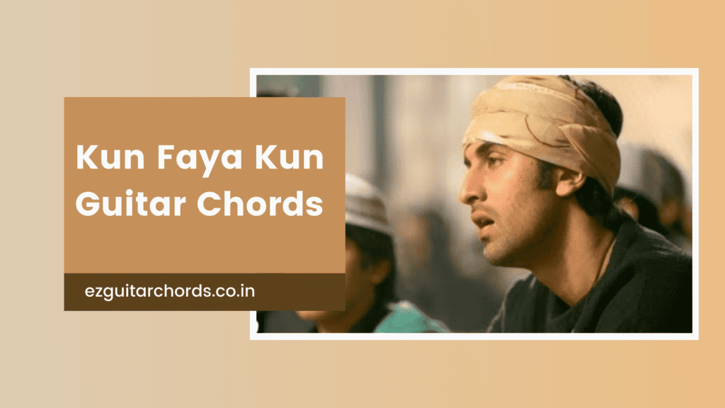 kun faya kun chords