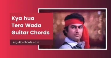 kya hua tera wada chords