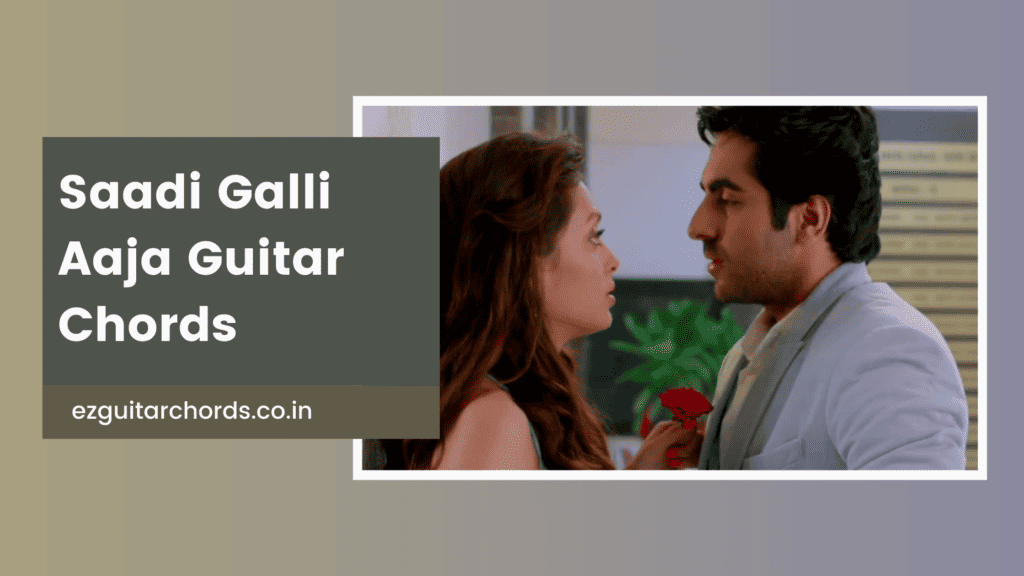 saadi gali aaja chords