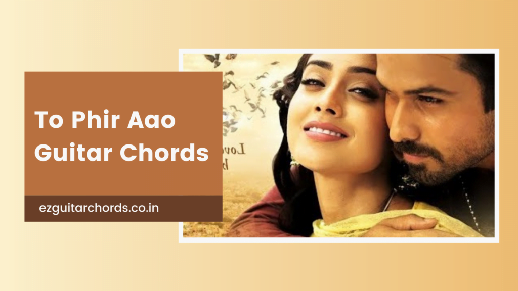 to phir aao chords