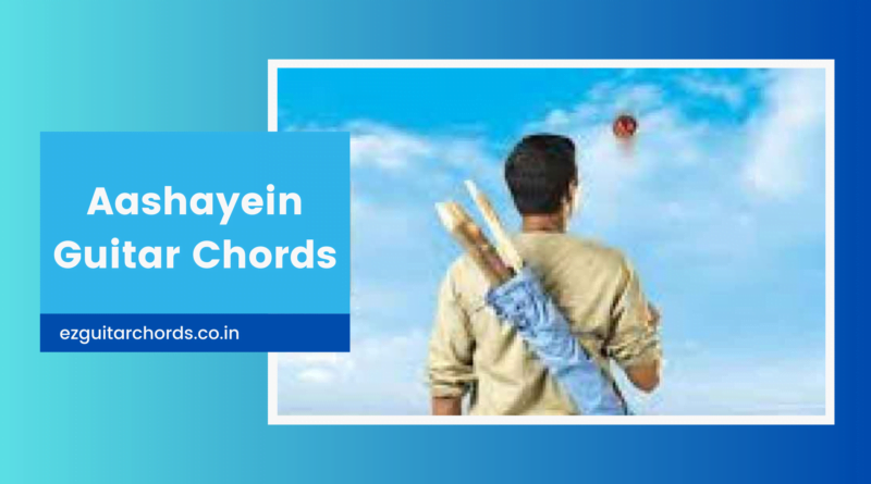 aashayein chords