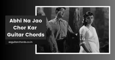 abhi na jao chhod kar chords