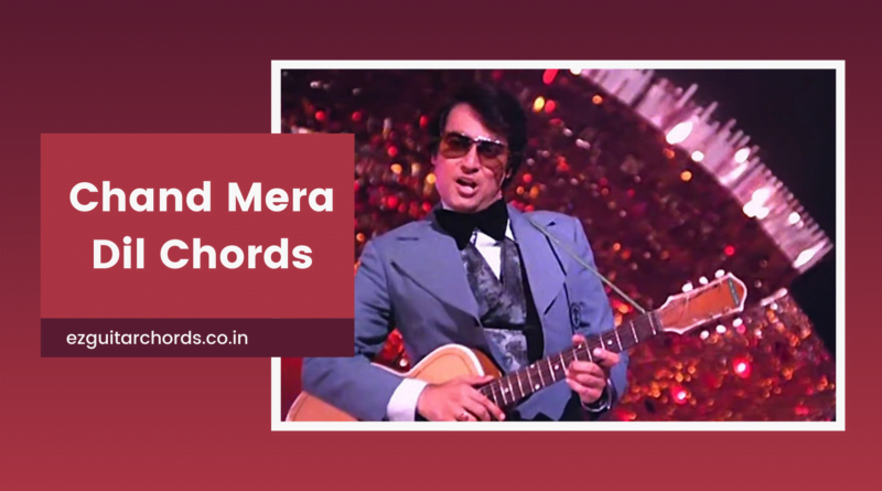 chand mera dil chords