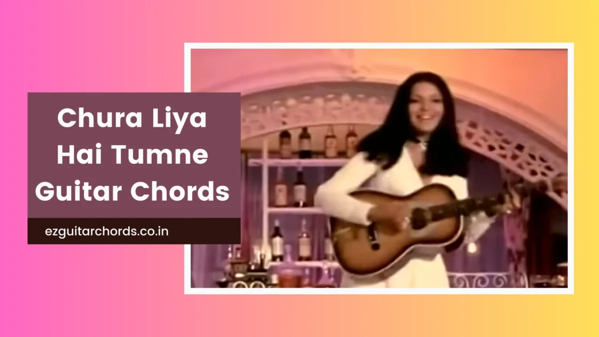Chura Liya Hai Tumne Jo Dil Ko chords