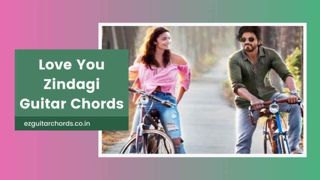 love you zindagi chords