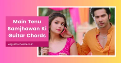 Main Tenu Samjhawan chords