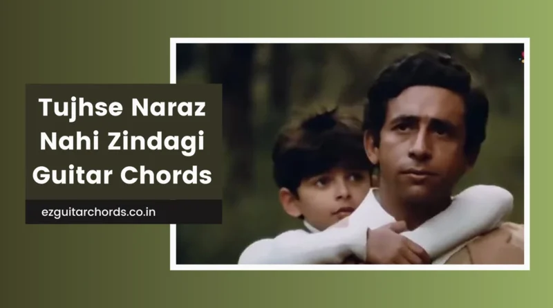 tujhse naraz nahi zindagi chords