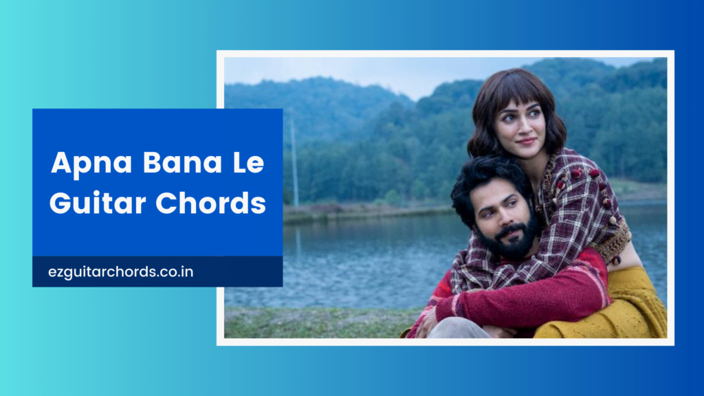 apna bana le chords
