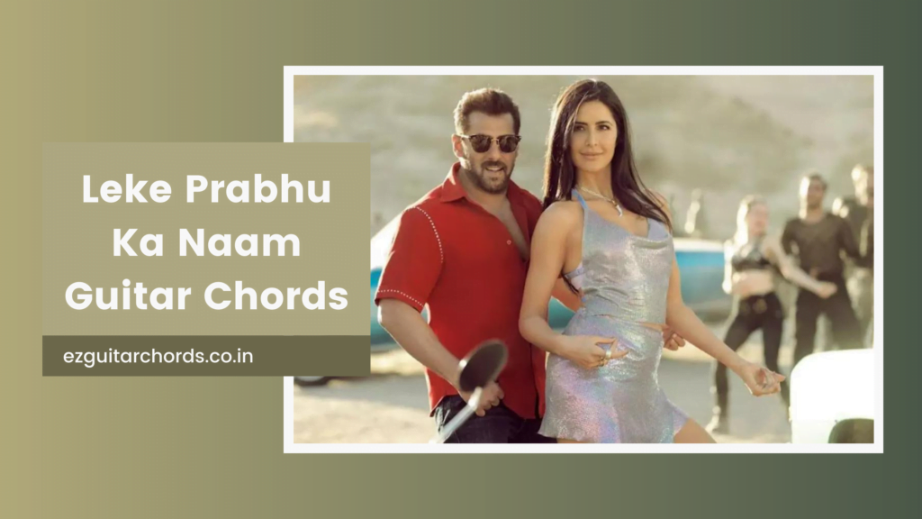 leke prabhu ka naam chords