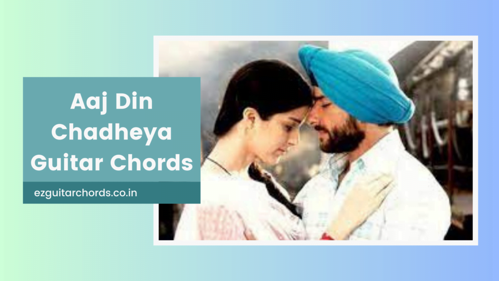 Aaj Din Chadheya Chords | Rahat Fateh Al...
