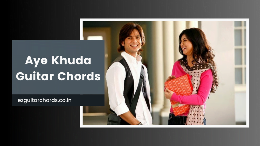 aye khuda chords