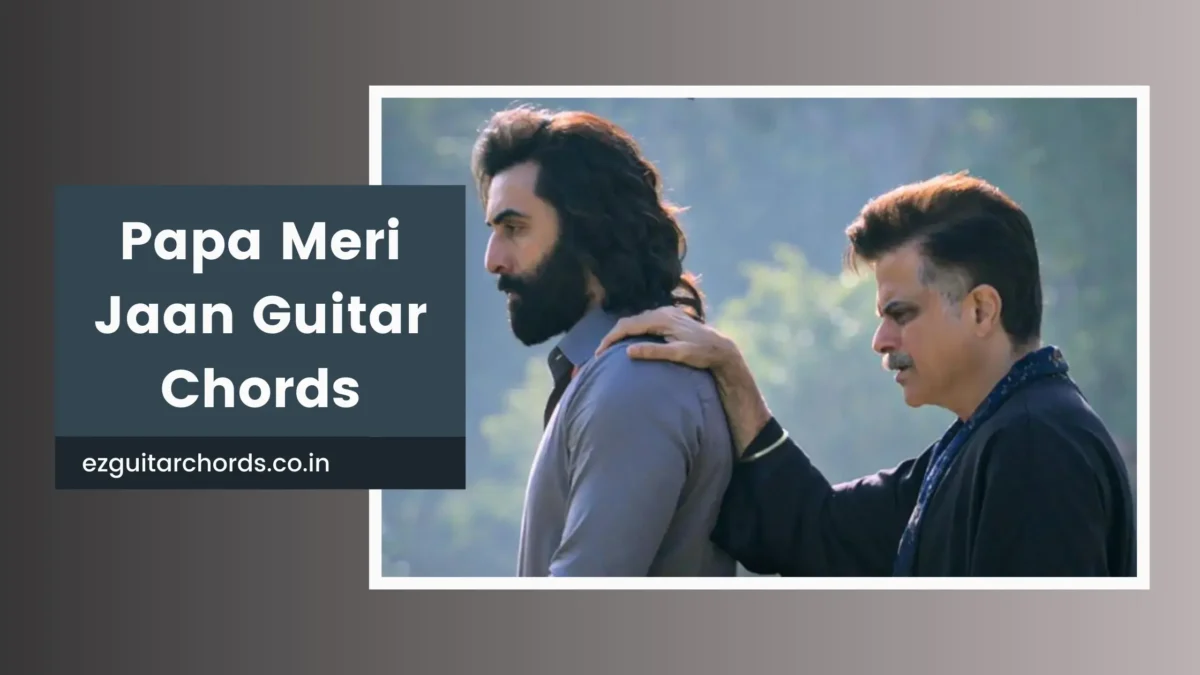 papa meri jaan chords