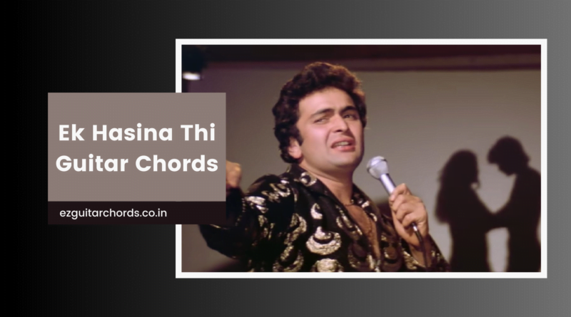 ek hasina thi chords