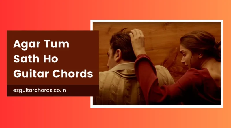 agar tum saath ho chords