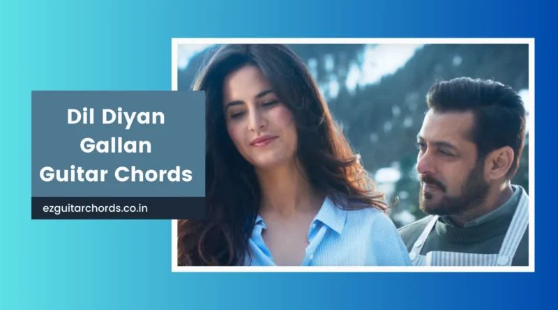 dil diyan gallan chords