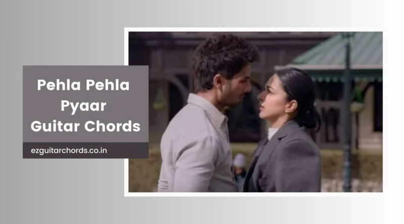 Pehla Pehla Pyar chords