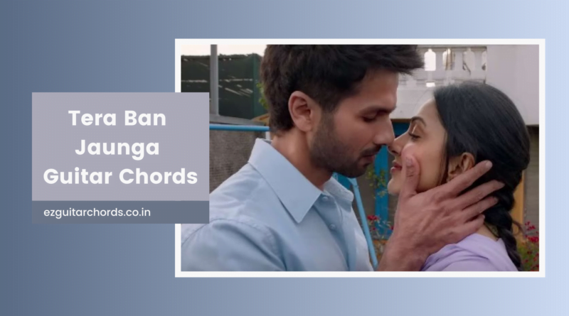 tera ban jaunga chords