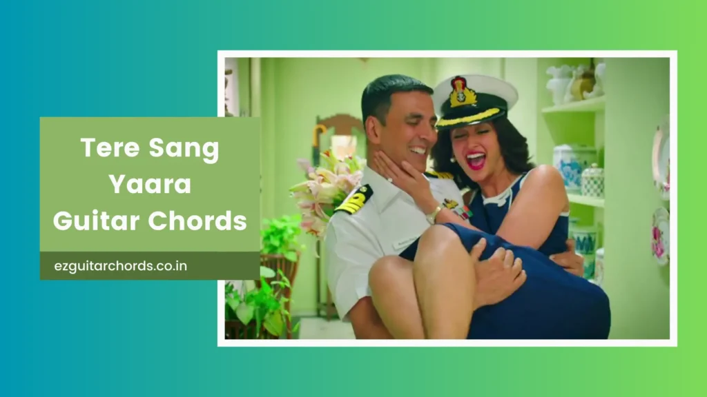 tere sang yaara chords