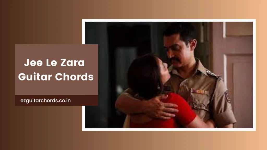jee le zaraa chords