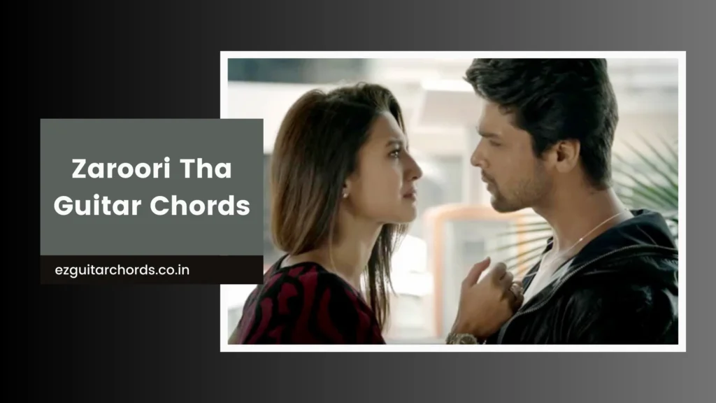 zaroori tha chords