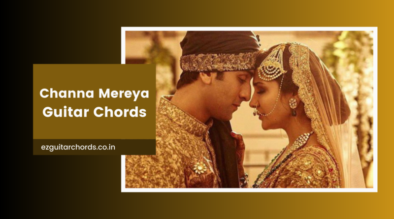 channa mereya chords