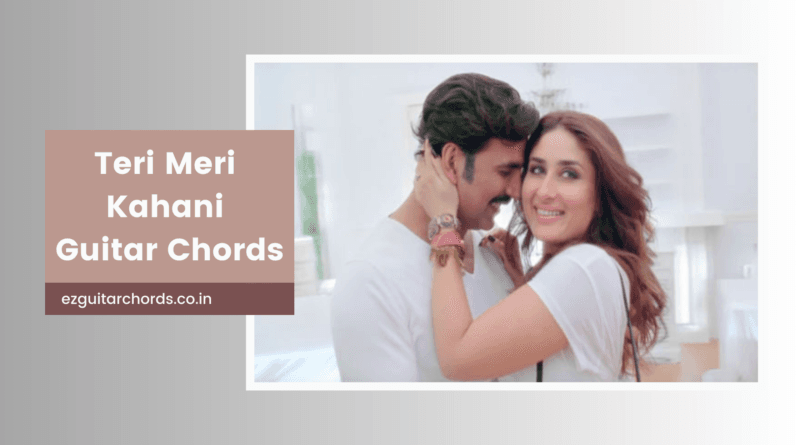 teri meri kahani chords