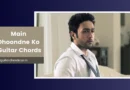 main dhoondne ko chords