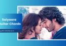Saiyaara chords