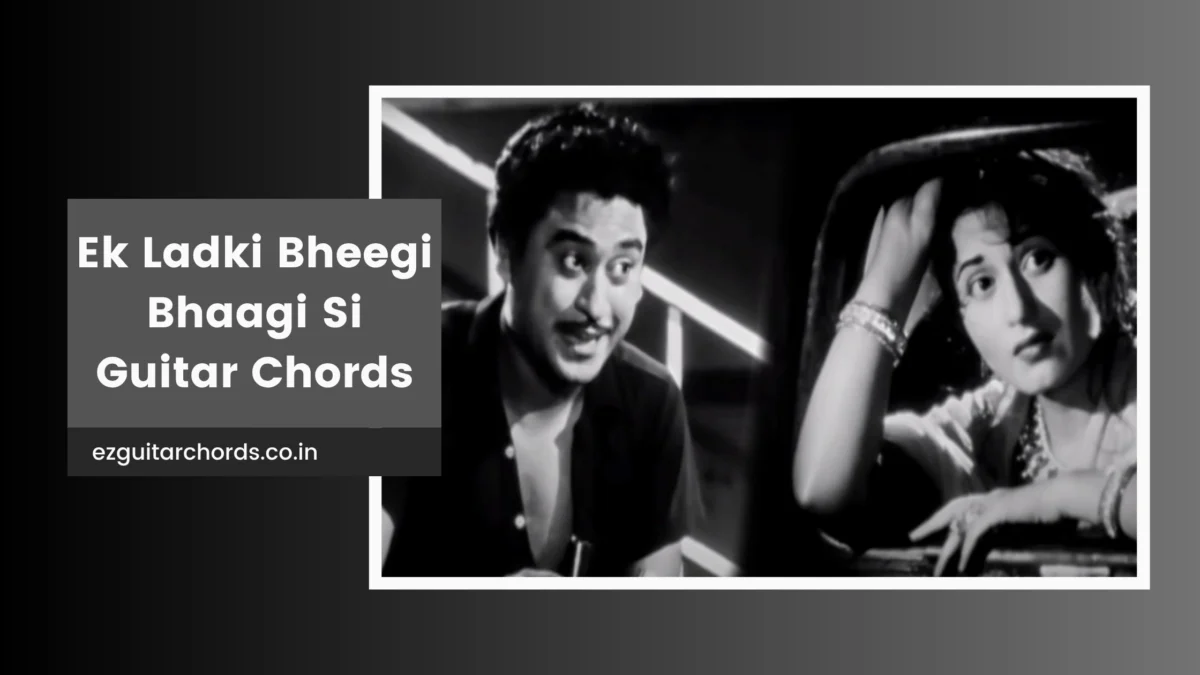 Ek Ladki Bheegi Bhaagi Si chords