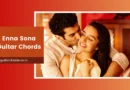 enna sona chords