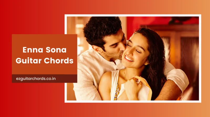 enna sona chords