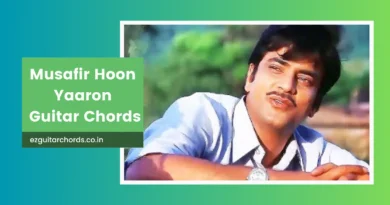 musafir hoon yaaron chords