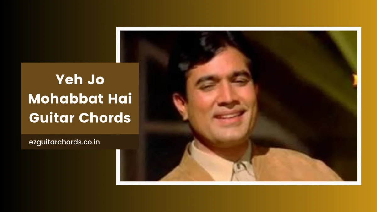 Yeh Jo Mohabbat Hai chords