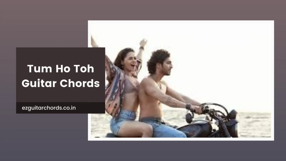 Tum Ho Toh Chords