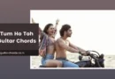 Tum Ho Toh Chords