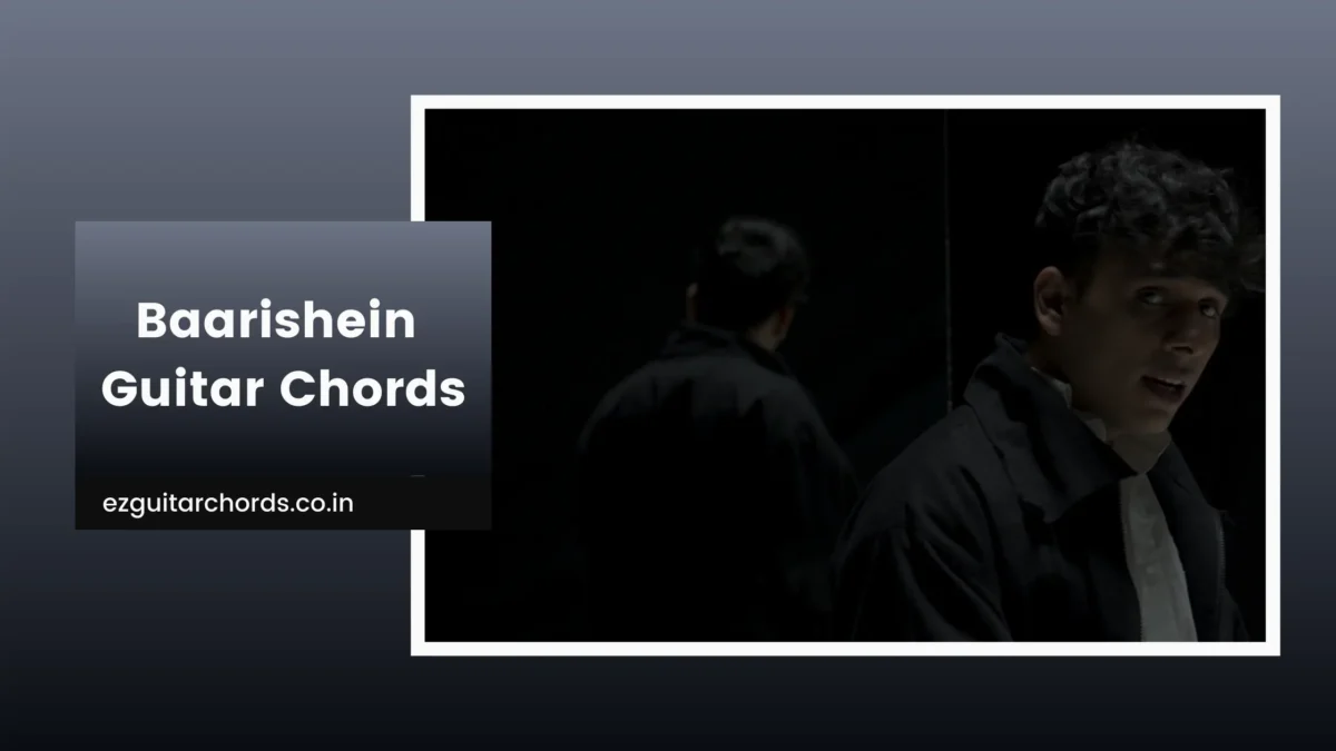 Baarishein Chords